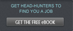 Get a Free e-book! How to get head-hunters to find you a job